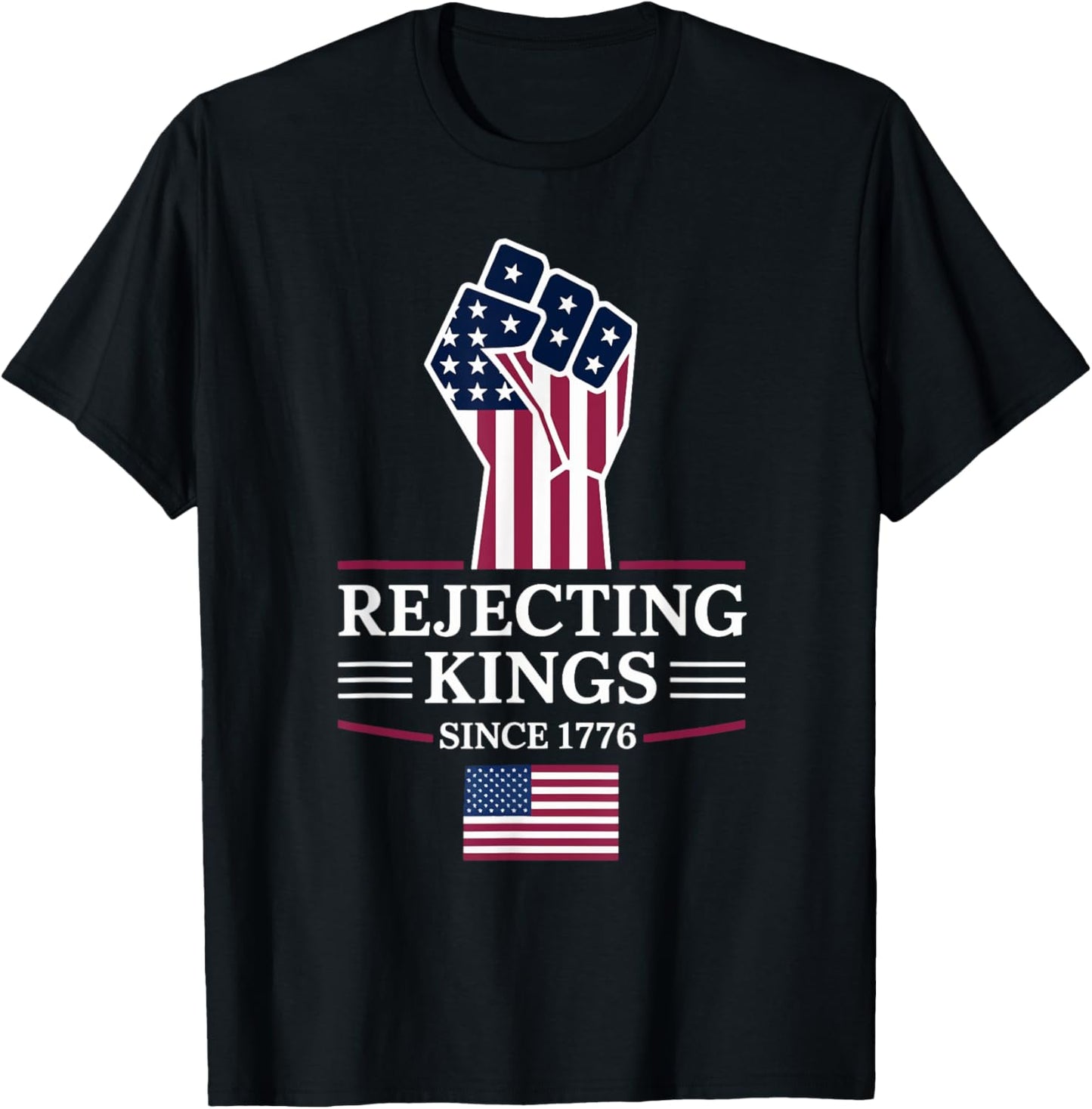 Rejecting Kings Since 1776 Patriotic Usa Flag 4th Of July T-shirt