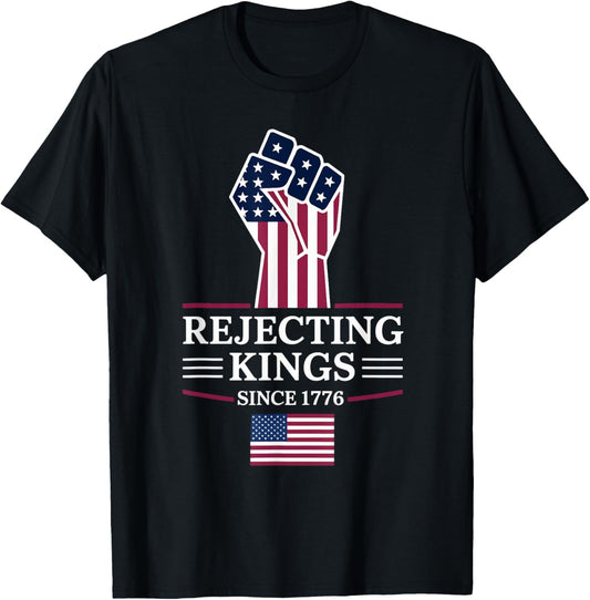 Rejecting Kings Since 1776 Patriotic Usa Flag 4th Of July T-shirt