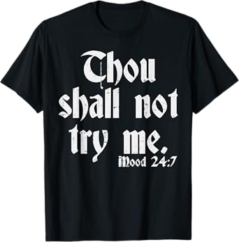 Thou Shall Not Try Me Shirt Funny Sarcastic Humor T-Shirt
