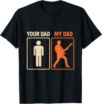 Your Dad My Dad Funny Guitar Guitarist Rock Father's Day T-Shirt