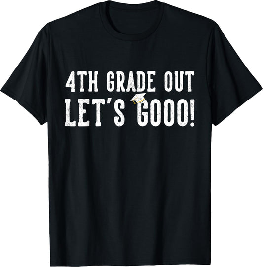 4th Grade Out Graduation Gifts Fourth Grade 4th Graders T-Shirt