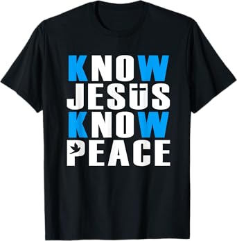 Christian Know Jesus Know Peace Religion God Church Bible T-Shirt