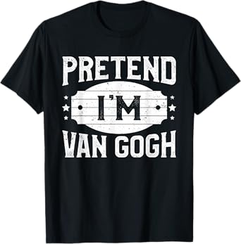 Pretend I'm Van Gogh Matching Costume Lazy Halloween Party T-Shirt