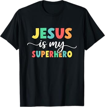 Christian Faith God Jesus Is My Superhero T-Shirt
