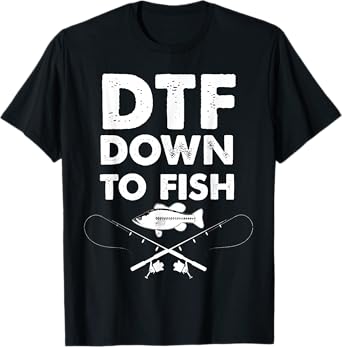 DTF Down To Fish Funny Fishing T-Shirt