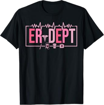 ER Dept Emergency Department ED Emergency Room T-Shirt