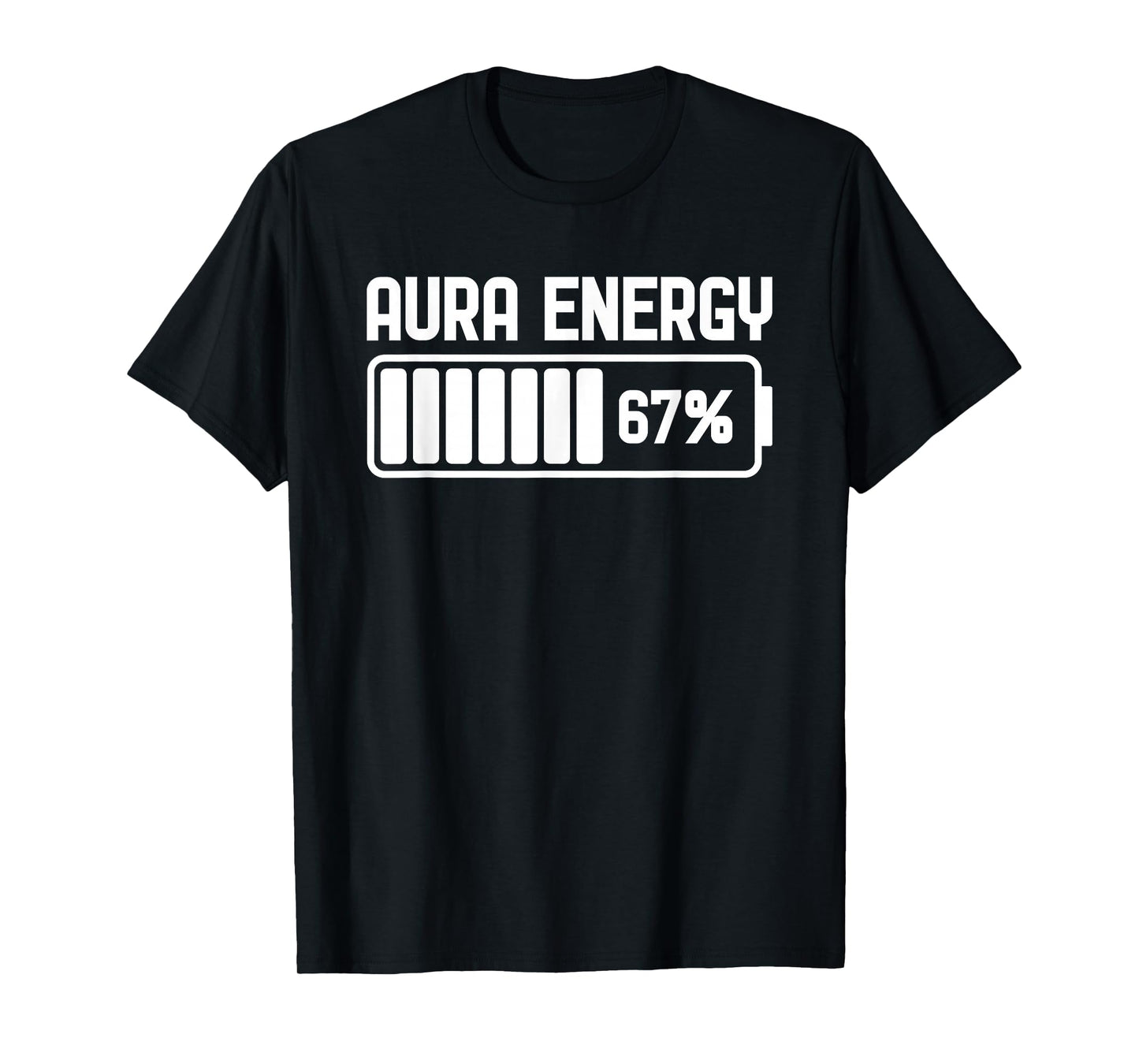 Aura Energy at 67 Funny Six Seven Meme Gen Alpha Slang Cool T-Shirt