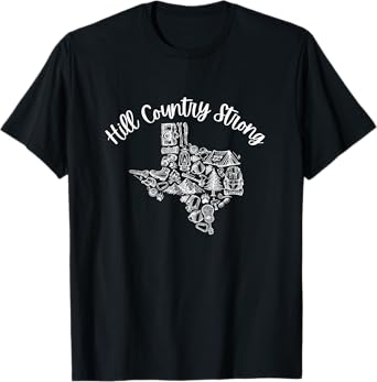 Hill Country Strong- Texas T-Shirt