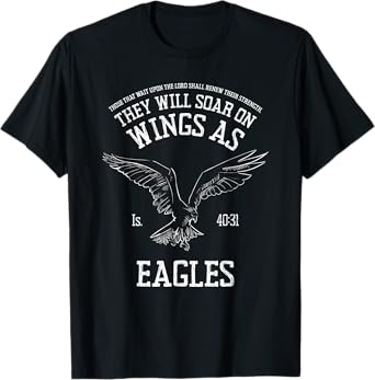 Wings as Eagles Isaiah Bible Verse Christian Faith on Jesus T-Shirt