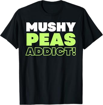 Funny Mushy Peas, Mushed Peas For Fish And Chips T-Shirt