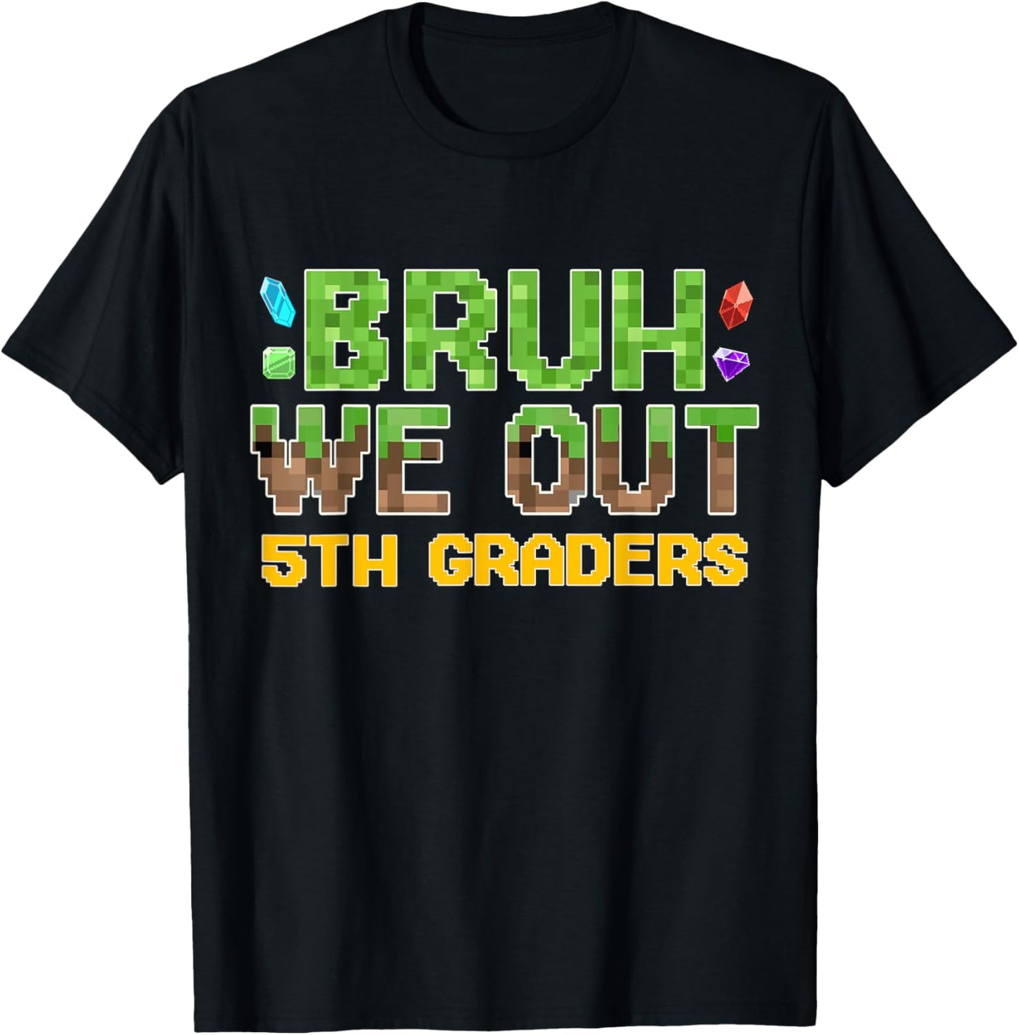Bruh We Out 5th Graders Fifth Grade Last Day of School Gamer T-Shirt