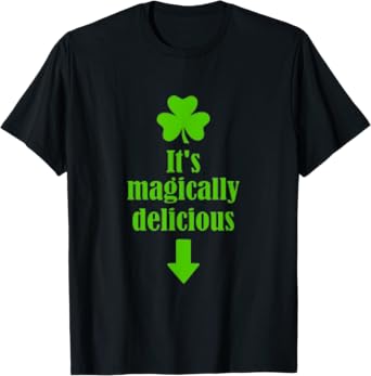 It's Magically Delicious Funny St. Patrick's Day T-Shirt