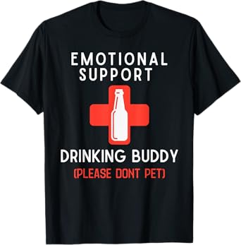 Emotional Support Drinking Buddy Please Don't Pet T-Shirt