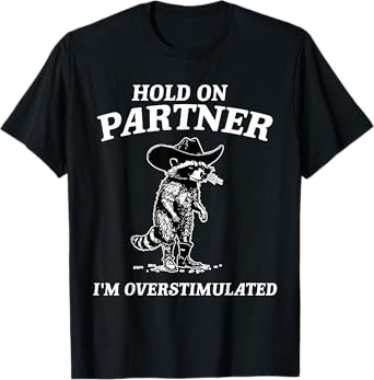 Funny Hold On Partner I'm Overstimulated Vintage T-Shirt