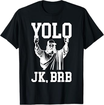 Yolo JK BRB Jesus Resurrection Christians Easter Day T-Shirt
