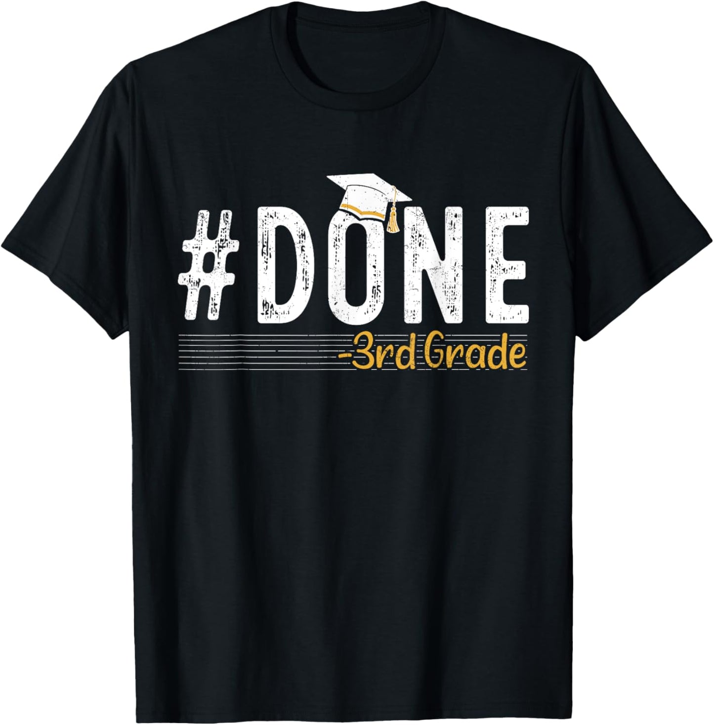 Done 3rd Grade Graduation Gifts Third Grade 3rd Graders T-Shirt