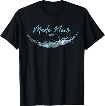 MADE NEW, Christian Water Baptism-2025 T-Shirt