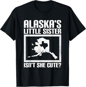 Funny Alaska Day Cute Texas Little Sister Alaska State Pride T-Shirt