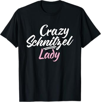 Crazy Schnitzel Lady Funny German Schnitzel T-Shirt