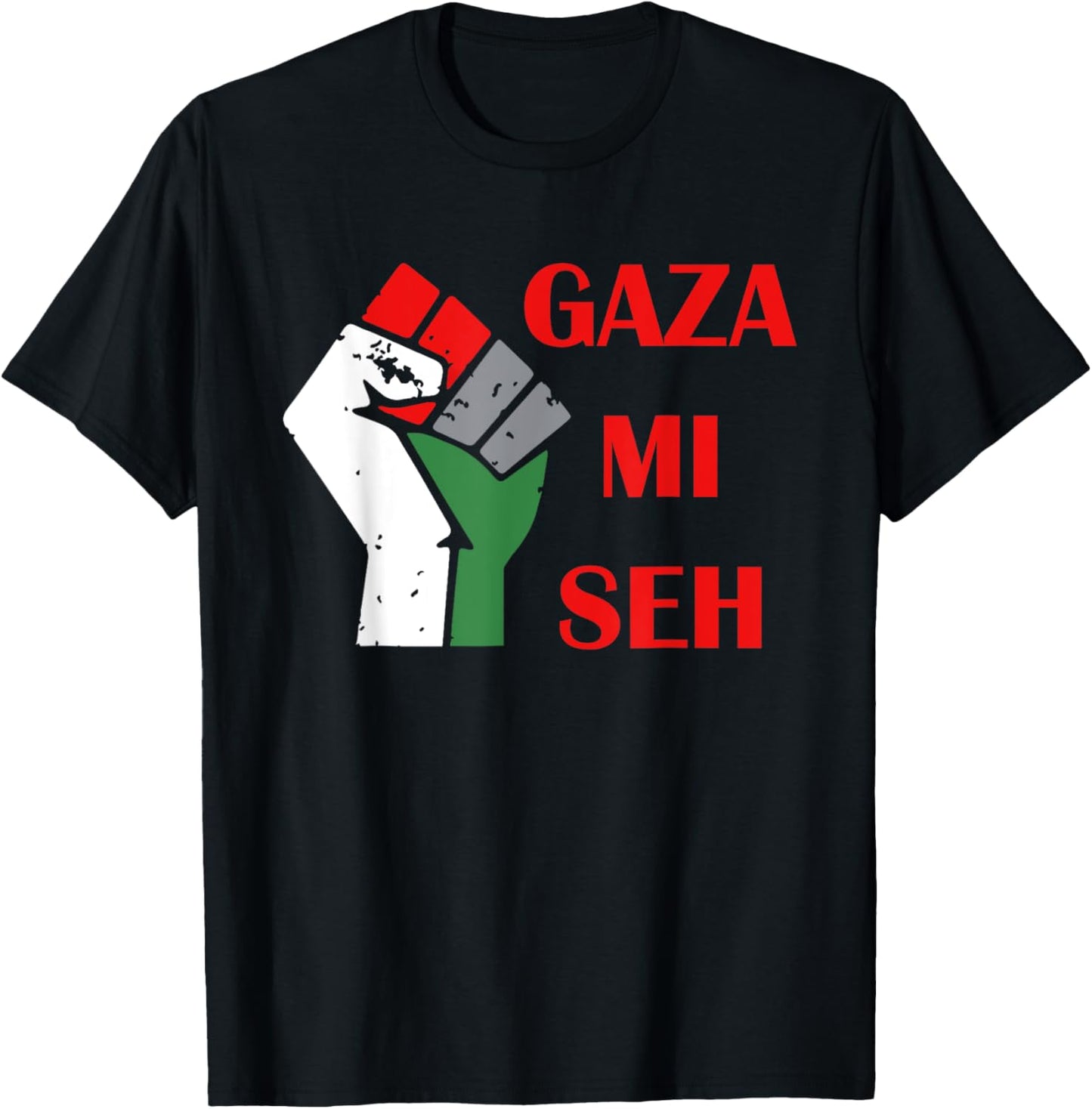 Gaza Mi Seh Fist T-Shirt Palestinian Solidarity Shirt