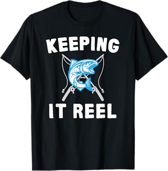 Keeping It Reel Fishing T-Shirt