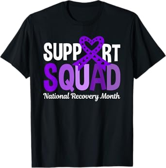 Support Squad National Recovery Month - Addiction Recovery T-Shirt