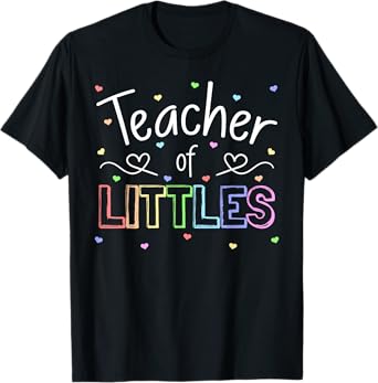 Teacher Of Littles Daycare Pre-k Kindergarten Teacher T-Shirt