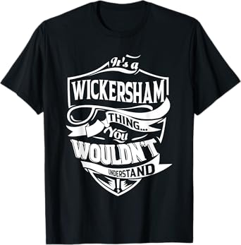 It's a WICKERSHAM Thing You Wouldn't Understand Gifts T-Shirt