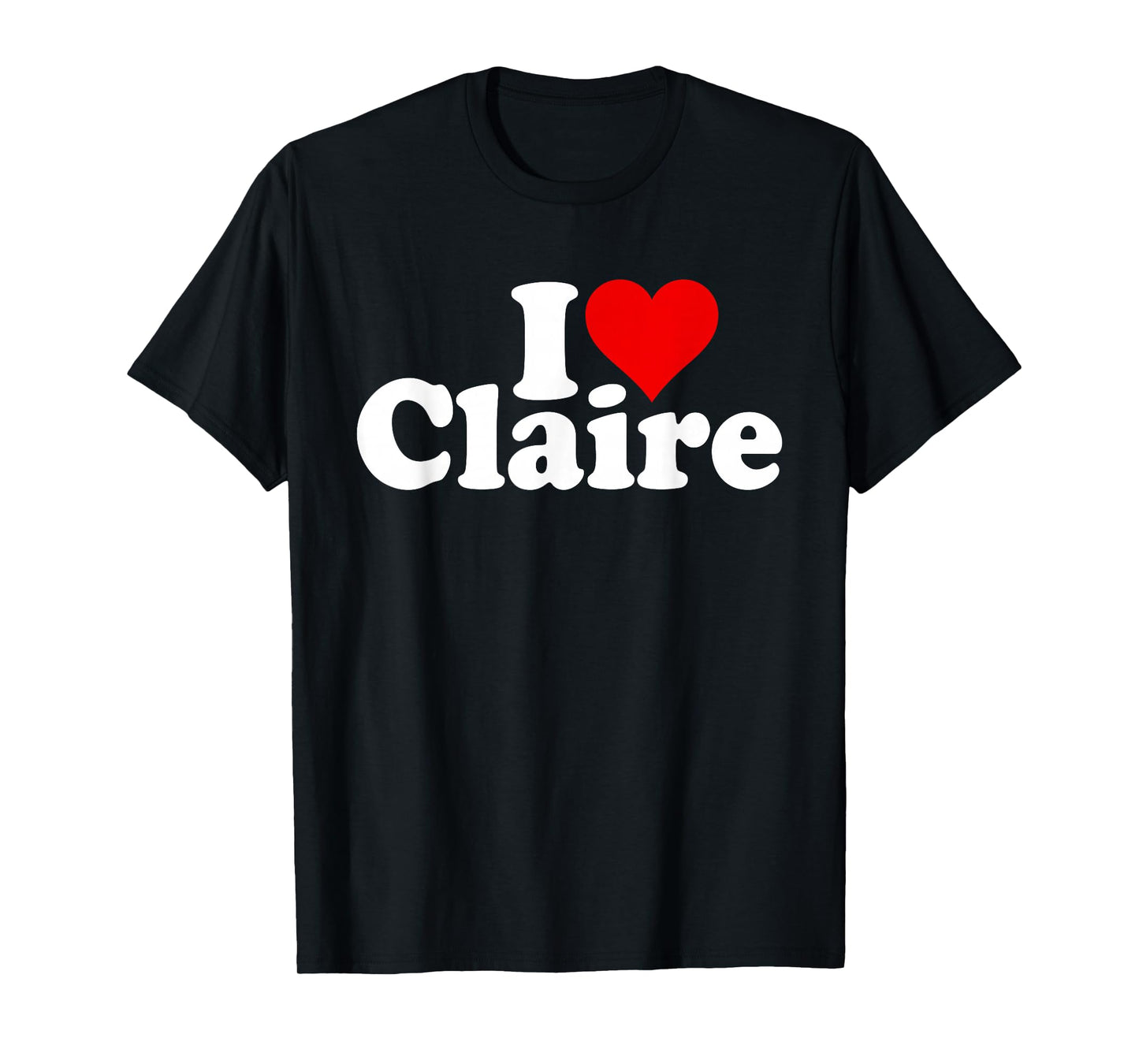 I Love Heart Claire Clara T-Shirt