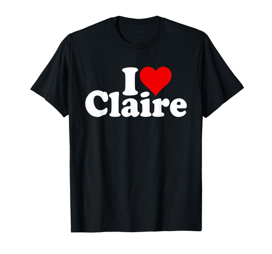 I Love Heart Claire Clara T-Shirt