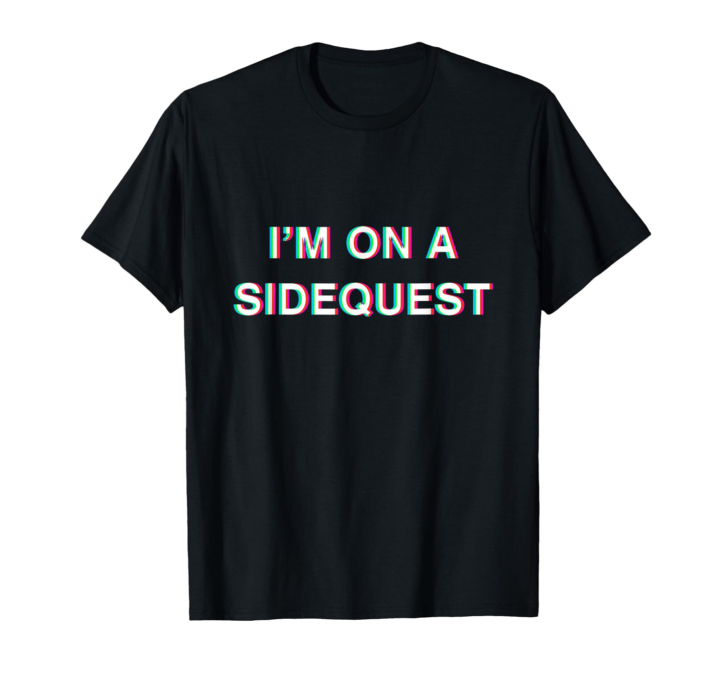 I'm On a Sidequest Funny EDM Raver Glitch Festival Techno T-Shirt