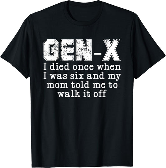 Gen X My Mom Told Me To Walk It Off Nostalgic Sarcastic T-Shirt