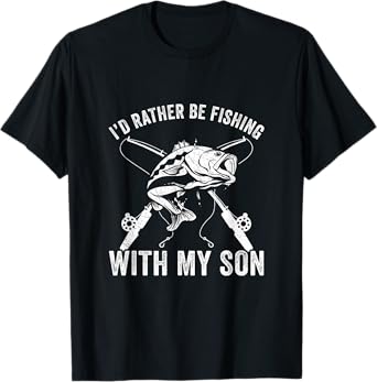 Father and Son Rather be Fishing with my Son Funny Fishing T-Shirt