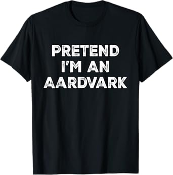 Pretend I'm An Aardvark Lazy Halloween Costume T-Shirt