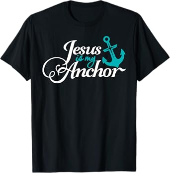 Jesus Is My Anchor Nautical Christian Themed T-Shirt