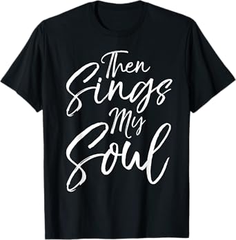 How Great Thou Art Hymn Lyric Music Cute Then Sings My Soul T-Shirt