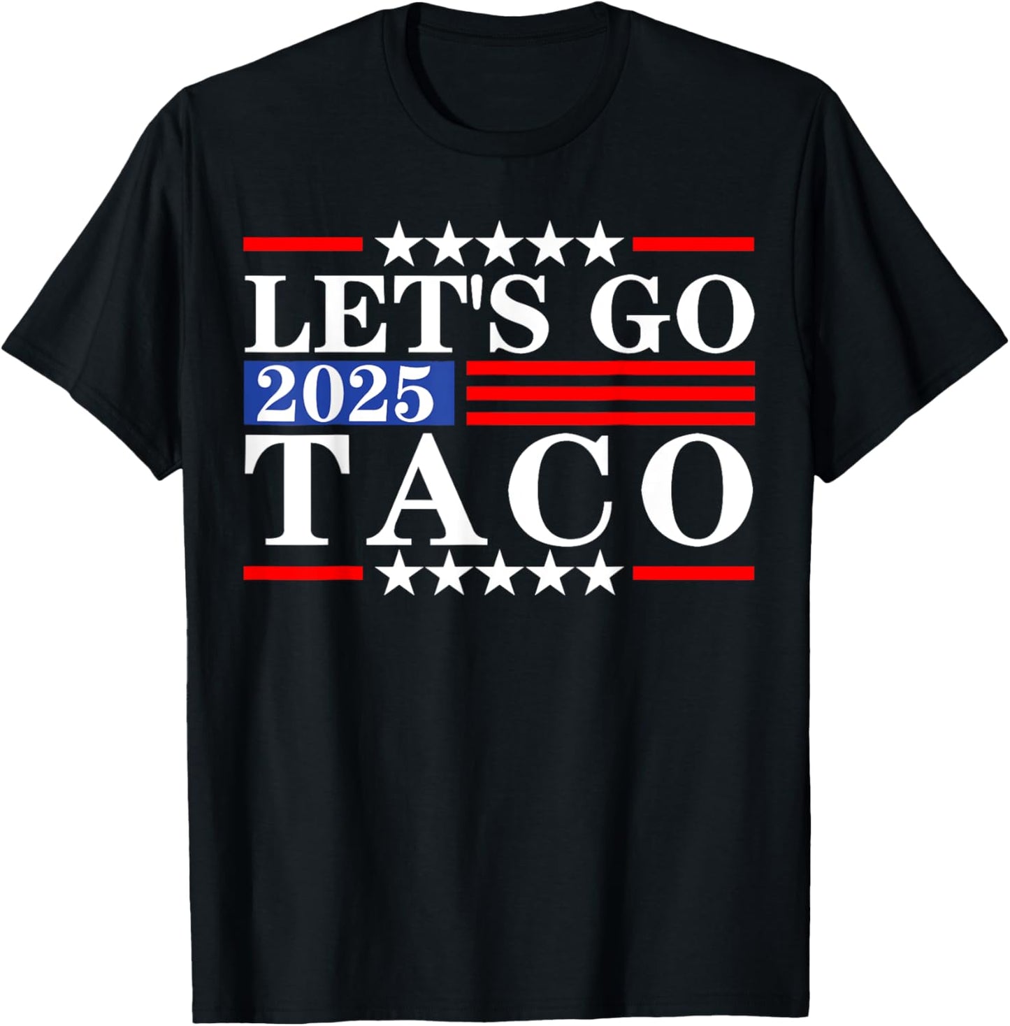 Taco Trump Tee Trump Always Chickens Out Shirt Let's Go Taco T-Shirt