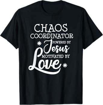 Womens Funny Chaos Coordinator Teacher Powered By Jesus Gift T-Shirt