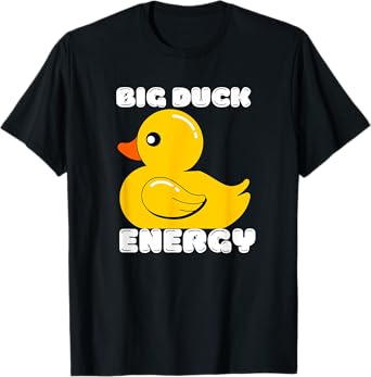 Rubber Ducky, Funny Meme, Big Duck Energy men and girl T-Shirt
