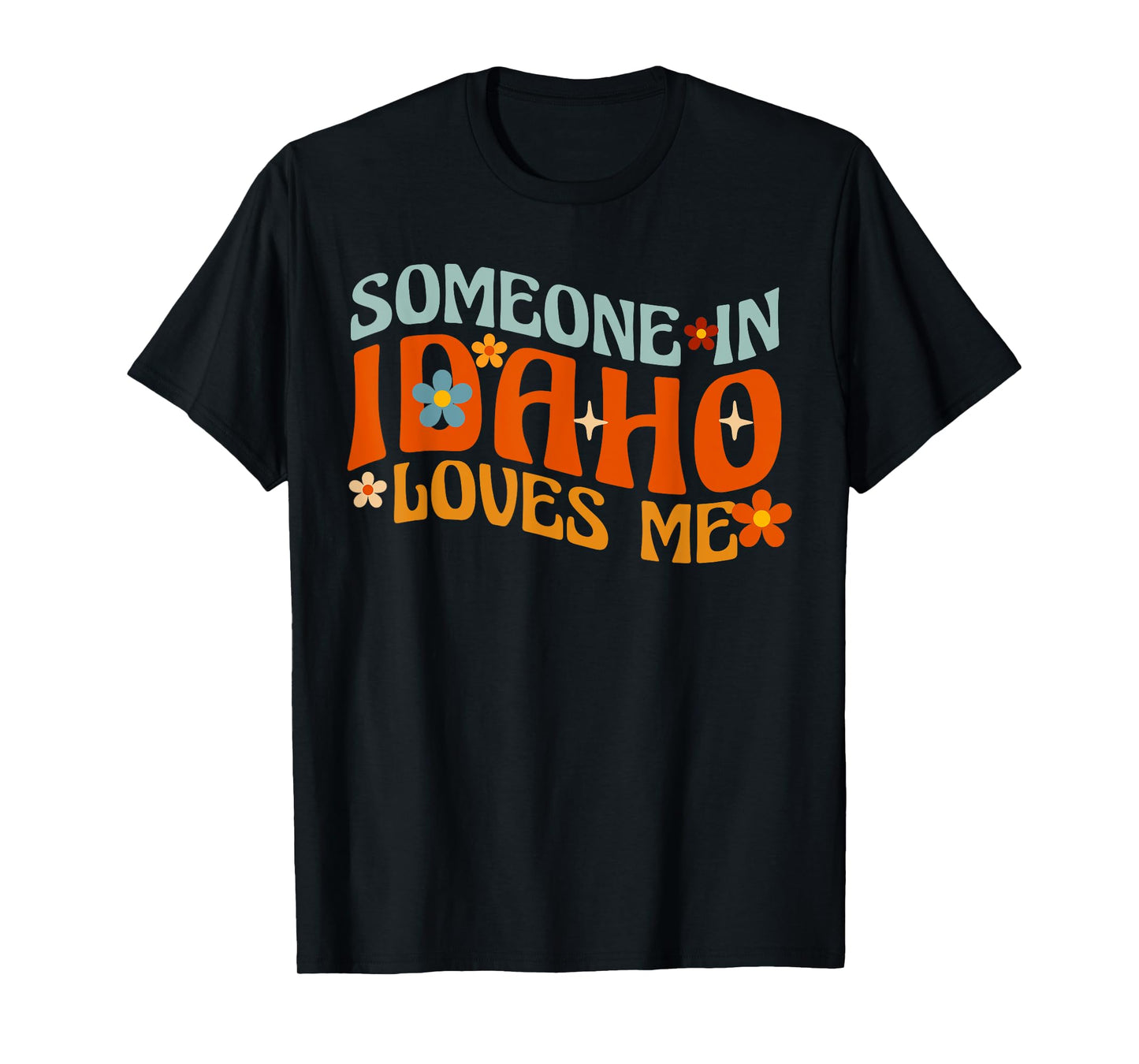 Someone In Idaho Loves Me T-Shirt