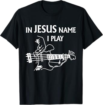 In Jesus Name I Play - Jesus Lovers Guitarist Guitar Artist T-Shirt
