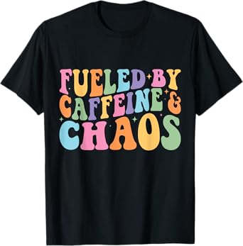 Fueled By Caffeine And Chaos Funny Retro Coffee Lovers Woman T-Shirt