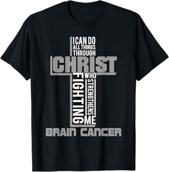 All Through Christ Brain Cancer Warrior Awareness shirt T-Shirt