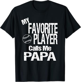 My Favorite Player Calls Me Papa Shirt Softball Baseball T-Shirt