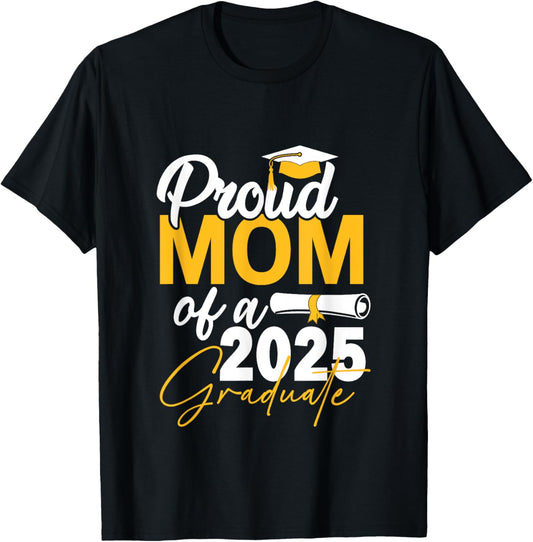 Proud Mom of a Class of 2025 Graduate T-Shirt