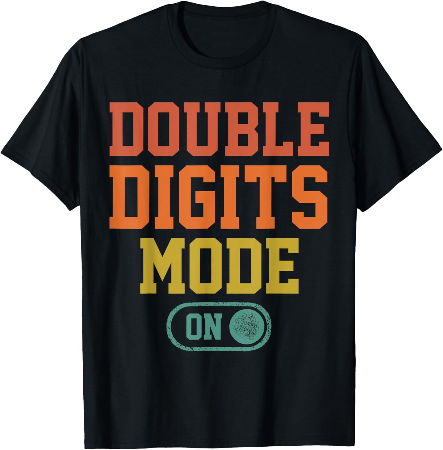 Double Digits Mode On 10Th Birthday Gifts 2015 10th Birthday T-Shirt