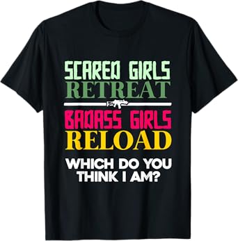 Scared Girls Retreat Badass Girls Reload | Female Gun Owner T-Shirt