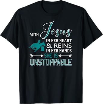 With Jesus In Her Heart and Reins In Her Hands She Is T-Shirt
