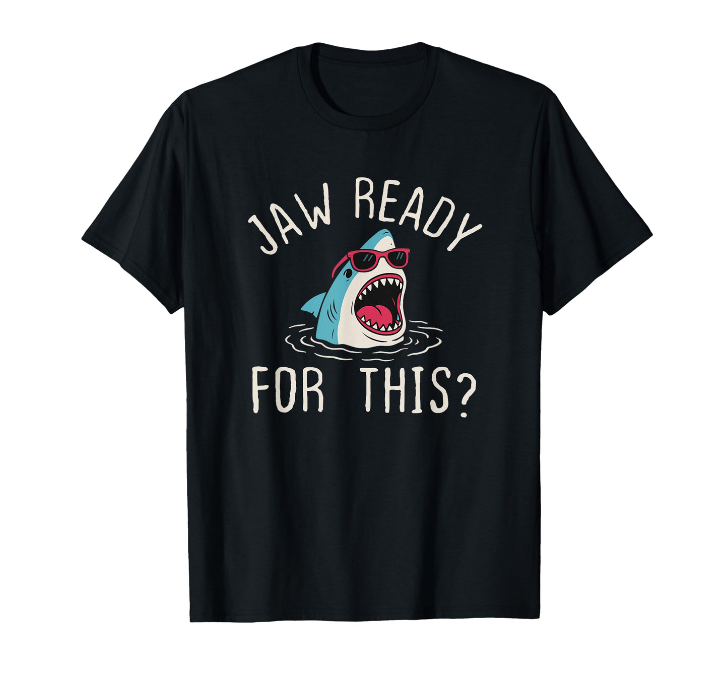 Funny Shark Summer - Jaw Ready For This Shark Ocean Wildlife T-Shirt