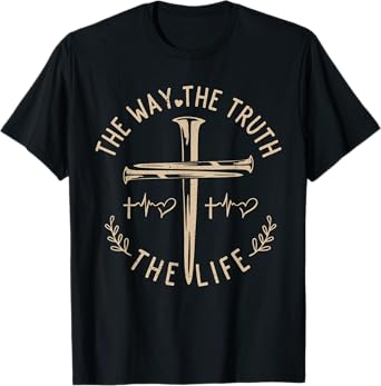 The Way The Truth The Life Christian God Jesus Bible Floral T-Shirt